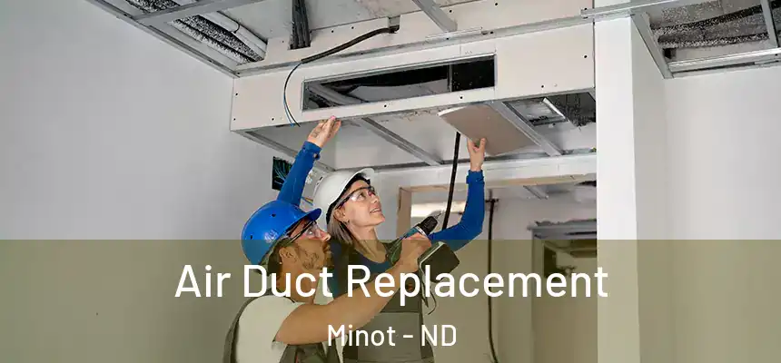 Air Duct Replacement Minot - ND