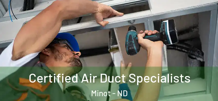  Certified Air Duct Specialists Minot - ND