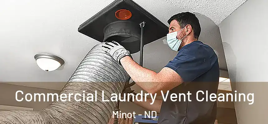  Commercial Laundry Vent Cleaning Minot - ND