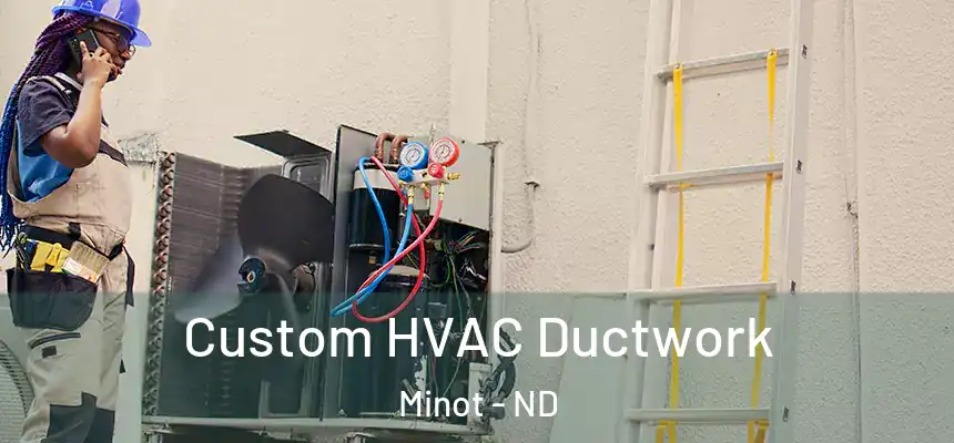  Custom HVAC Ductwork Minot - ND