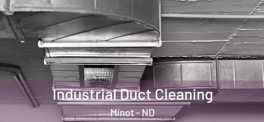 Industrial Duct Cleaning Minot - ND