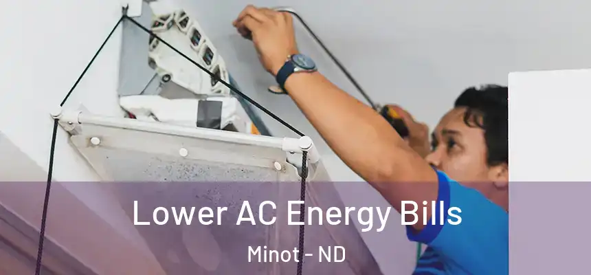  Lower AC Energy Bills Minot - ND