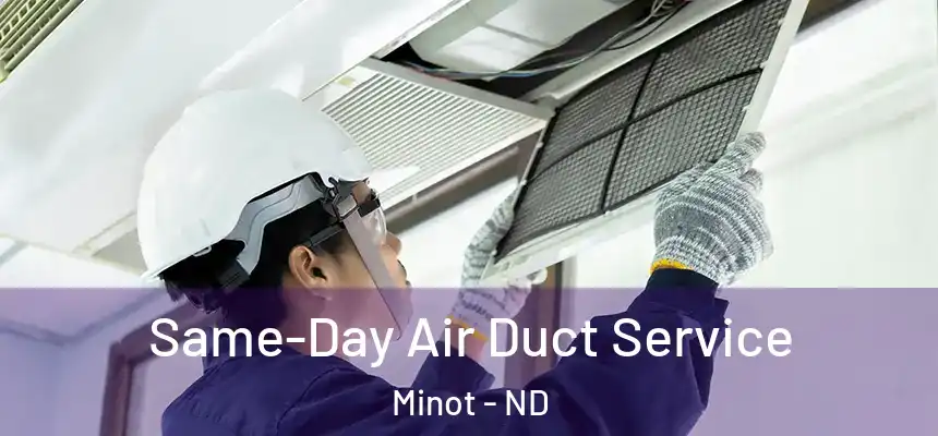Same-Day Air Duct Service Minot - ND