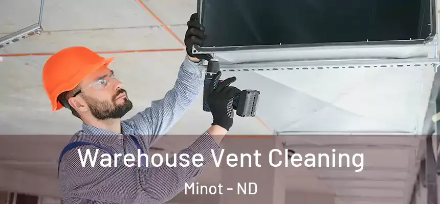  Warehouse Vent Cleaning Minot - ND